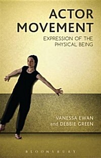 Actor Movement : Expression of the Physical Being (Paperback)