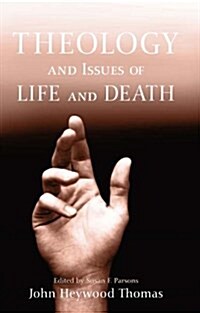 Theology and Issues of Life and Death (Paperback)