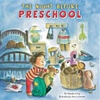 The Night Before Preschool (Hardcover, Reprint)