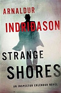 Strange Shores: An Inspector Erlendur Novel (Hardcover)