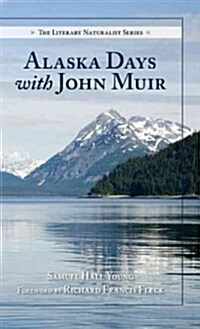Alaska Days with John Muir (Hardcover)