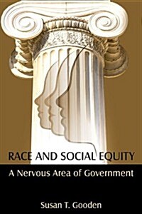 Race and Social Equity : A Nervous Area of Government (Paperback)