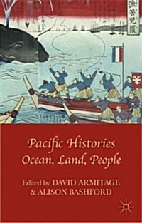 Pacific Histories : Ocean, Land, People (Paperback)