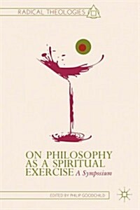 On Philosophy as a Spiritual Exercise : A Symposium (Hardcover)