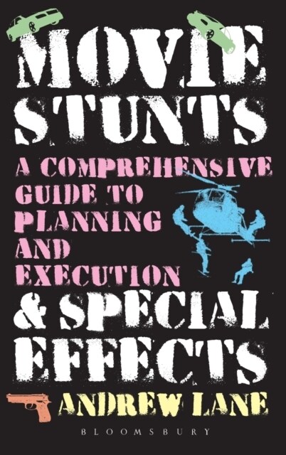 Movie Stunts & Special Effects: A Comprehensive Guide to Planning and Execution (Hardcover)