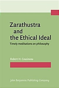 Zarathustra and the Ethical Ideal (Hardcover)