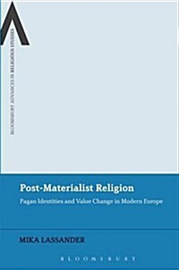 Post-Materialist Religion : Pagan Identities and Value Change in Modern Europe (Hardcover)