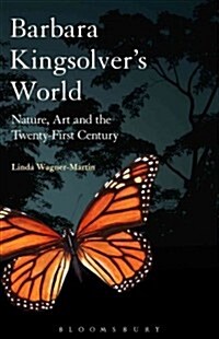 Barbara Kingsolvers World: Nature, Art, and the Twenty-First Century (Paperback)