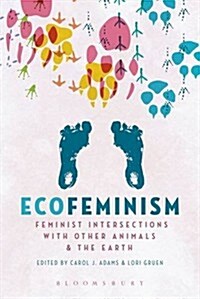 Ecofeminism: Feminist Intersections with Other Animals and the Earth (Paperback)