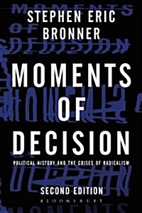 Moments of Decision: Political History and the Crises of Radicalism (Paperback, 2, Revised)