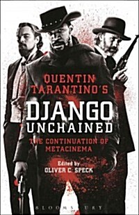 Quentin Tarantinos Django Unchained: The Continuation of Metacinema (Paperback)