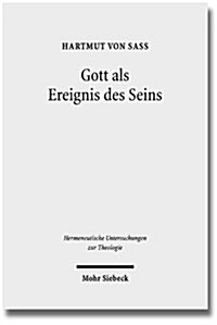 Gott ALS Ereignis Des Seins: Versuch Einer Hermeneutischen Onto-Theologie (Hardcover)