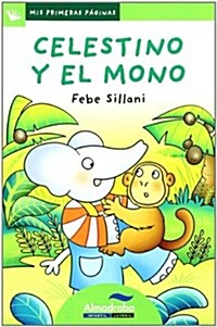 Celestino y el mono / Celestino and the Monkey (Paperback)