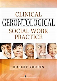 Clinical Gerontological Social Work Practice (Paperback)