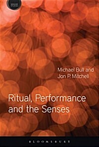 Ritual, Performance and the Senses (Hardcover)