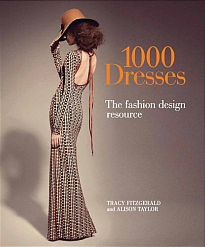 1,000 Dresses: The Fashion Design Resource (Paperback)