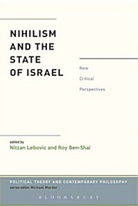 The Politics of Nihilism: From the Nineteenth Century to Contemporary Israel (Hardcover)