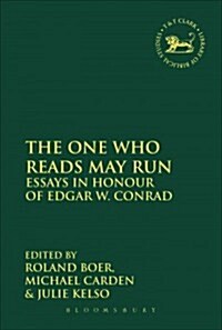 The One Who Reads May Run: Essays in Honour of Edgar W. Conrad (Paperback)