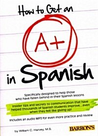 How to Get an A+ in Spanish with MP3 CD (Paperback)