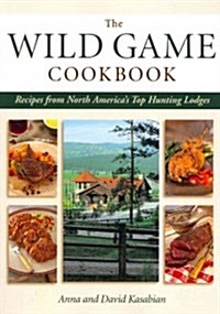 Wild Game Cookbook: Recipes from North Americas Top Hunting Lodges (Paperback)