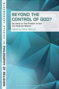 Beyond the Control of God?: Six Views on the Problem of God and Abstract Objects (Hardcover)