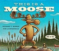 This Is a Moose (Hardcover)
