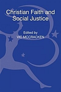 Christian Faith and Social Justice: Five Views (Hardcover)