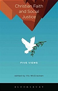 Christian Faith and Social Justice: Five Views (Paperback)