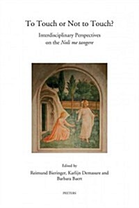 To Touch or Not to Touch?: Interdisciplinary Perspectives on the Noli Me Tangere (Paperback)