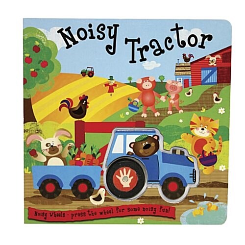 Noisy Tractor: Press the Wheel for Some Noisy Fun! (Board Books)