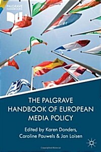 The Palgrave Handbook of European Media Policy (Hardcover)