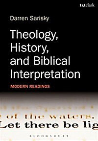 Theology, History, and Biblical Interpretation : Modern Readings (Paperback)