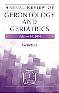 Annual Review of Gerontology and Geriatrics: Genetics (Hardcover)