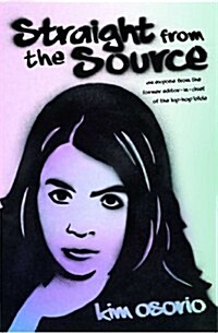 Straight from the Source: An Expose from the Former Editor in Chief of the H (Paperback)