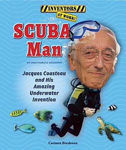 Scuba Man: Jacques Cousteau and His Amazing Underwater Invention (Paperback)