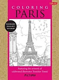 Coloring Paris: Featuring the Artwork of Celebrated Illustrator Tomislav Tomic (Paperback)