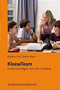 Klasseteam: Emotional Intelligent Durch Den Schulalltag (Paperback)