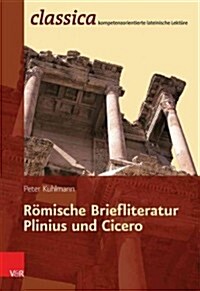 Romische Briefliteratur - Plinius Und Cicero: Plinius Und Cicero (Paperback)