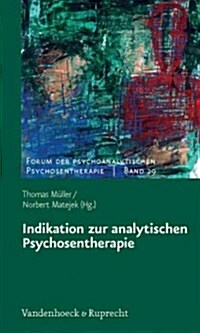 Indikation Zur Analytischen Psychosentherapie (Paperback)