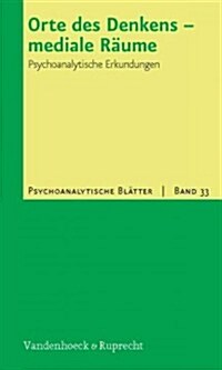 Orte Des Denkens - Mediale Raume: Psychoanalytische Erkundungen (Paperback)