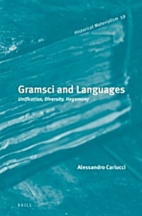 Gramsci and Languages: Unification, Diversity, Hegemony (Hardcover)