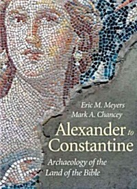 Alexander to Constantine: Archaeology of the Land of the Bible, Volume 3 (Paperback)