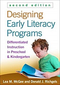 Designing Early Literacy Programs: Differentiated Instruction in Preschool and Kindergarten (Paperback, 2)