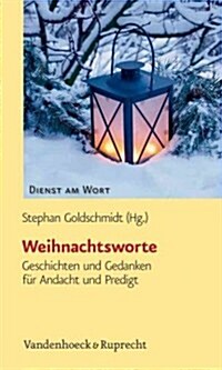 Weihnachtsworte: Geschichten Und Gedanken Fur Andacht Und Predigt (Paperback)