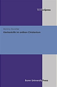 Klerikerkritik Im Antiken Christentum (Hardcover)