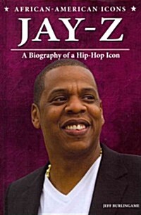 Jay-Z: A Biography of a Hip-Hop Icon (Library Binding)