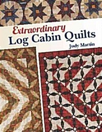 Extraordinary Log Cabin Quilts (Paperback)