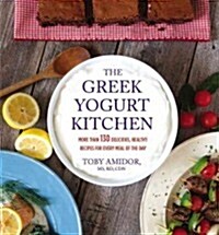 [중고] The Greek Yogurt Kitchen: More Than 130 Delicious, Healthy Recipes for Every Meal of the Day (Paperback)