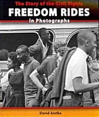 The Story of the Civil Rights Freedom Rides in Photographs (Paperback)