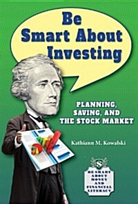Be Smart about Investing: Planning, Saving, and the Stock Market (Paperback)